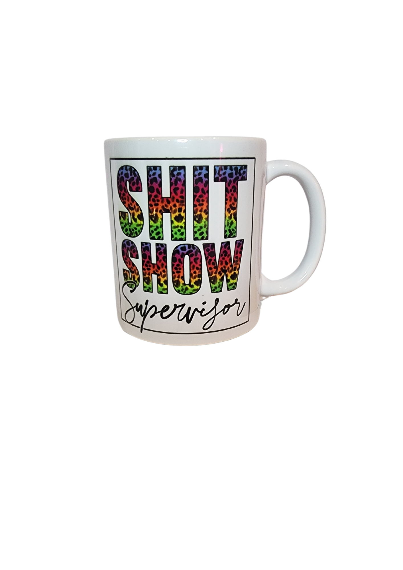 Shit Show Supervisor -11oz Mug