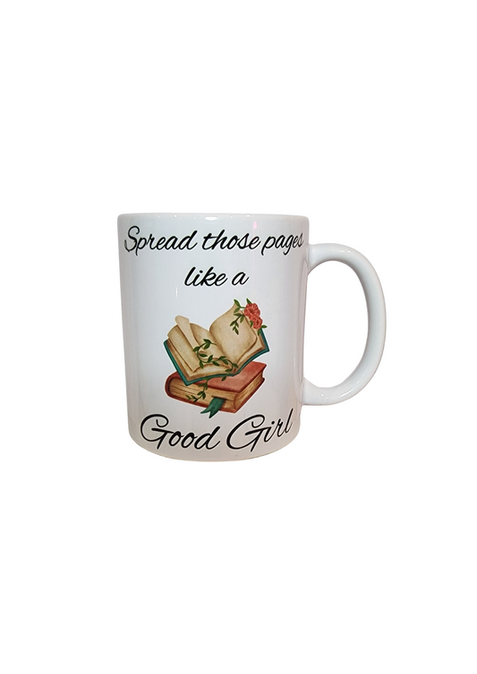 Spread those pages like a good girl -11oz Mug