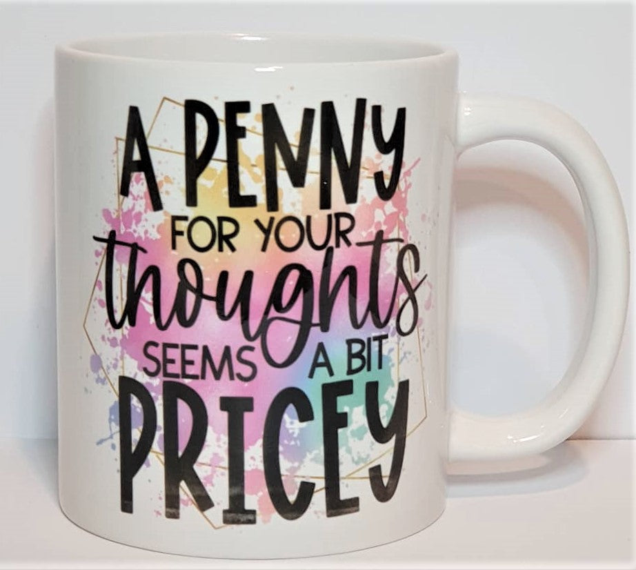 A Penny for your thoughts - 11oz Mug