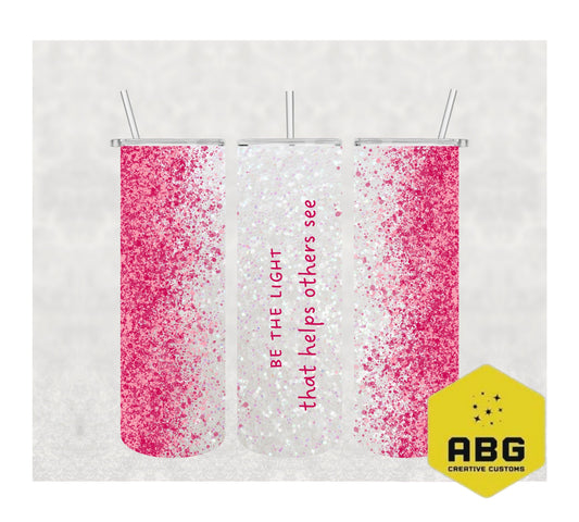 Be The Light - Magenta - 20oz Tumbler Wrap - Digital file only - sublimation