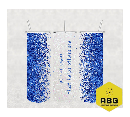 Be The Light - Blue - 20oz Tumbler Wrap - Digital file only - sublimation