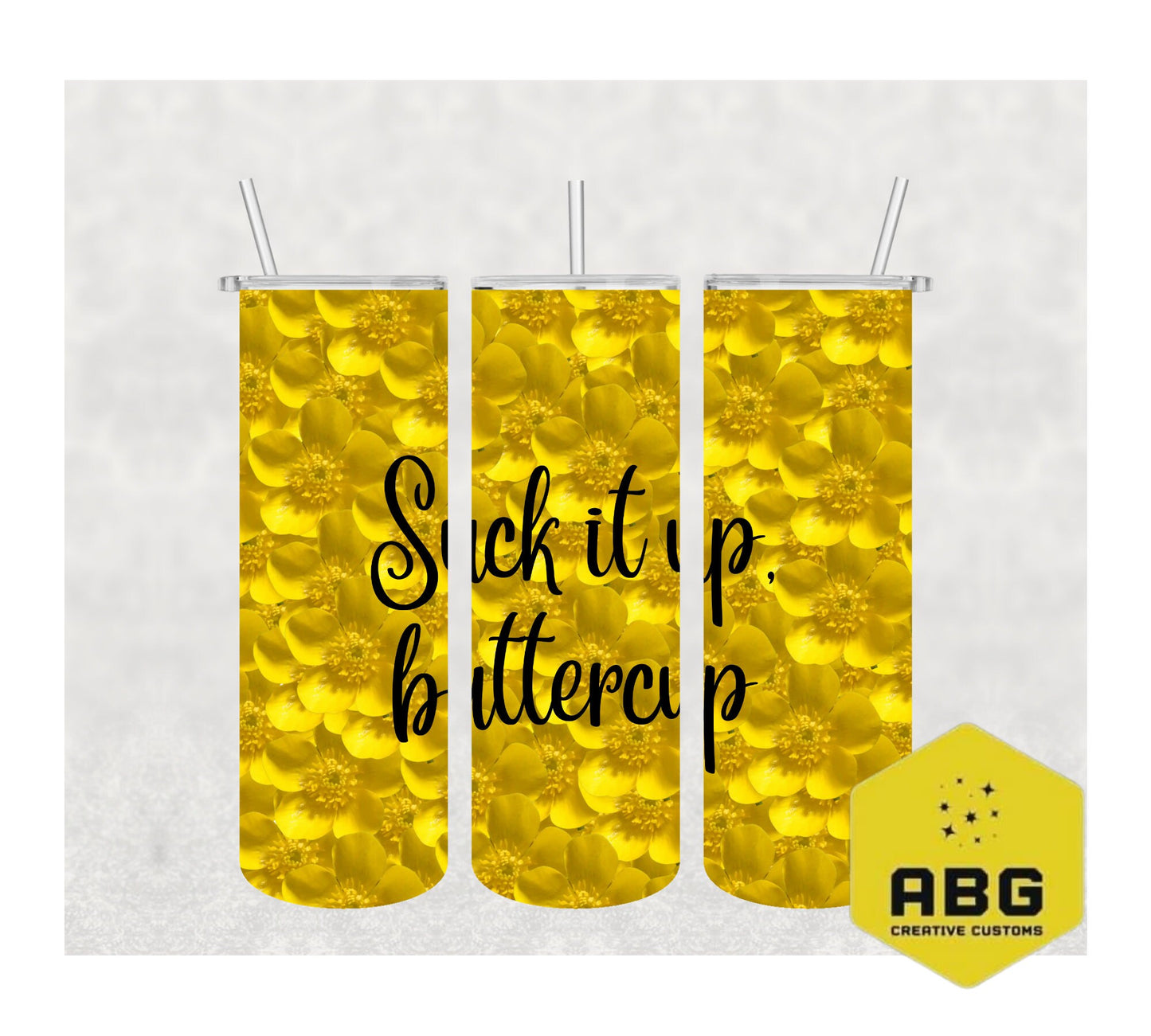 Suck It Up Buttercup  - 20oz Tumbler Wrap - Digital file only - sublimation