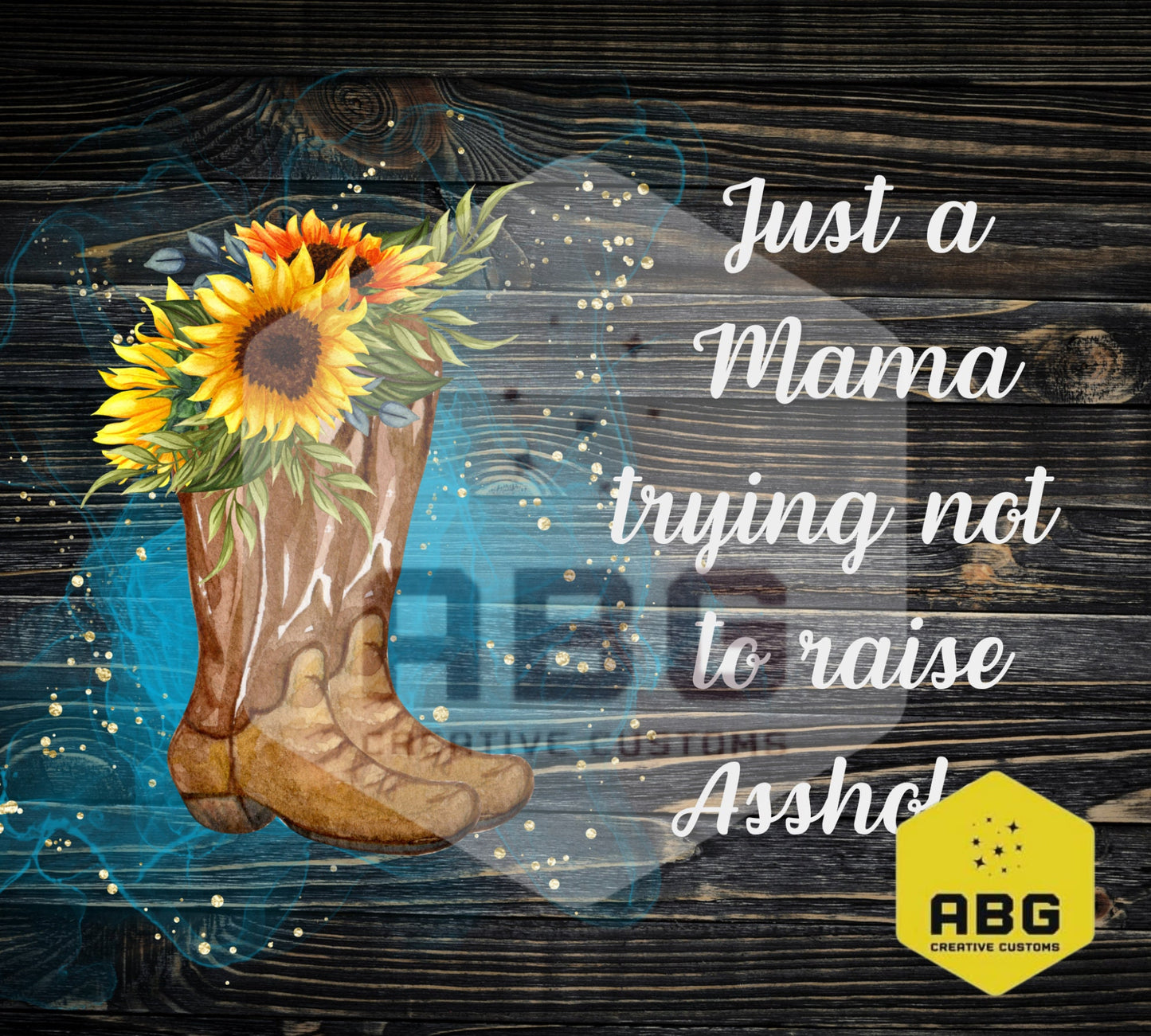 Just a Mama trying not  to raise Assholes - 20oz Tumbler Wrap - Digital file only - sublimation