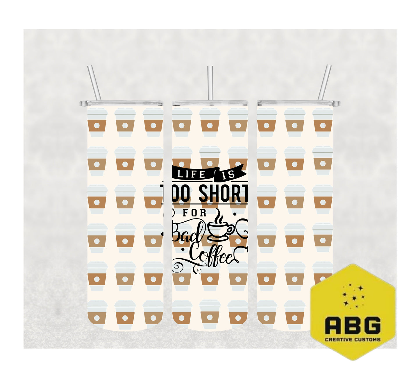 Life is too short for bad coffee - 20oz Tumbler Wrap - Digital file only - sublimation