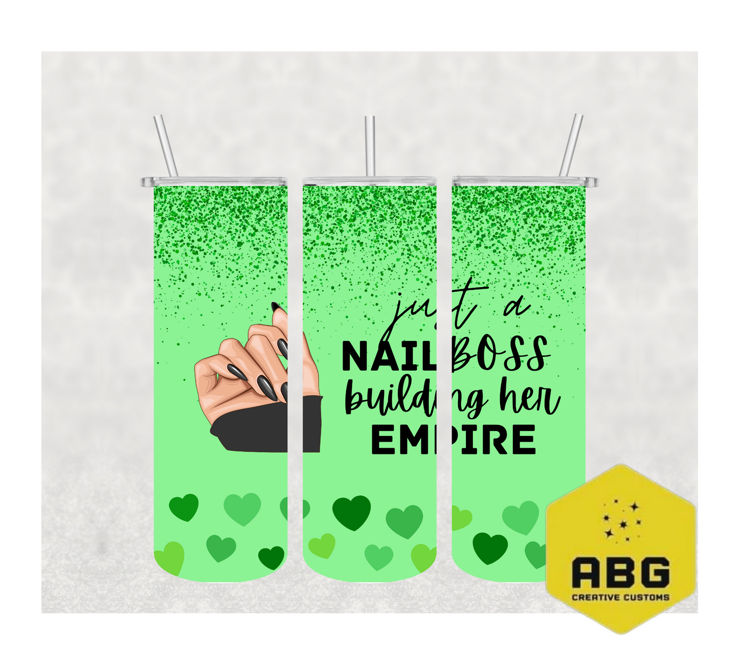 “Just a nail boss building her empire” Green Heart Tumbler Wrap