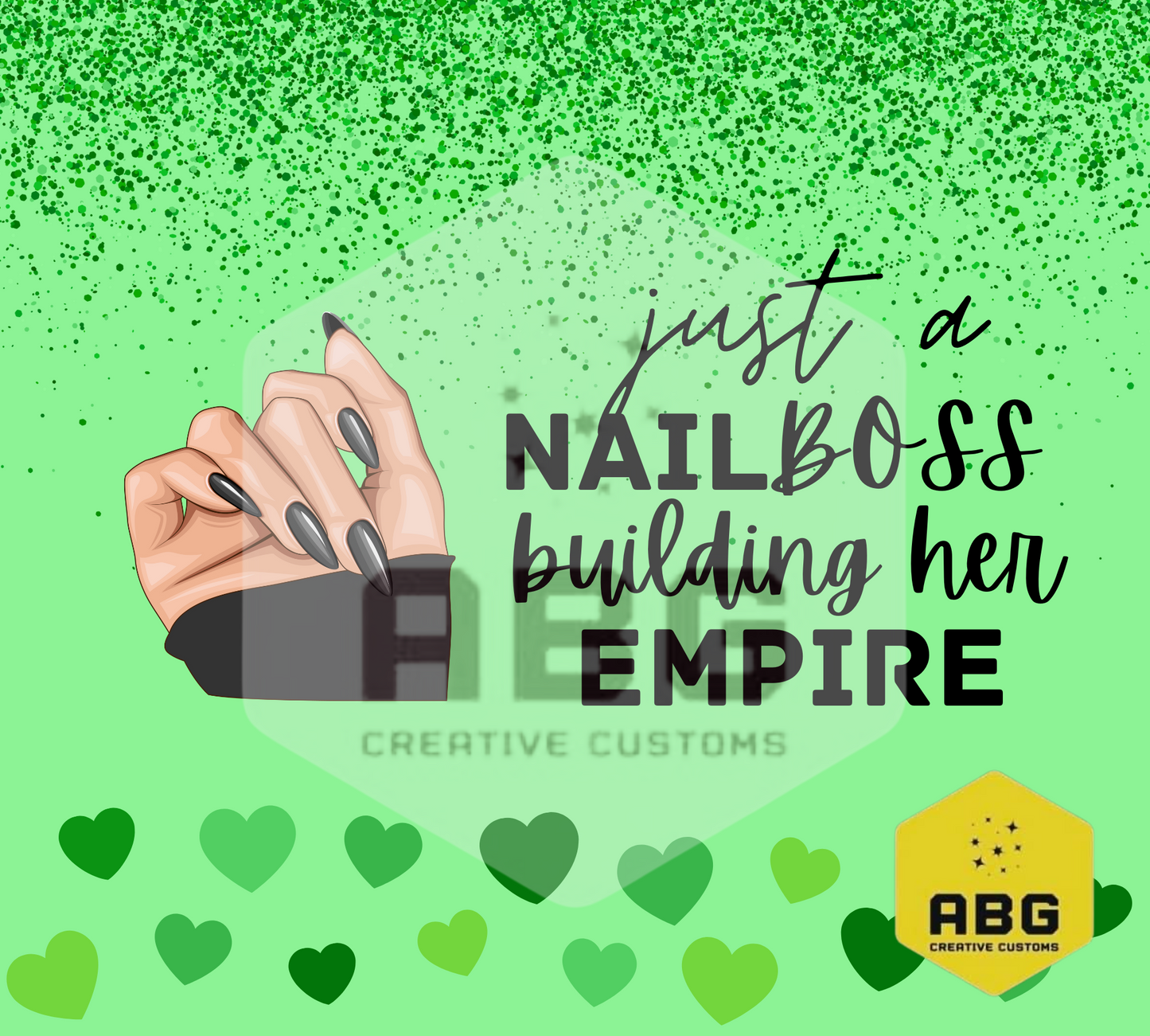 “Just a nail boss building her empire” Green Heart Tumbler Wrap